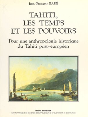 cover image of Tahiti, les temps et les pouvoirs